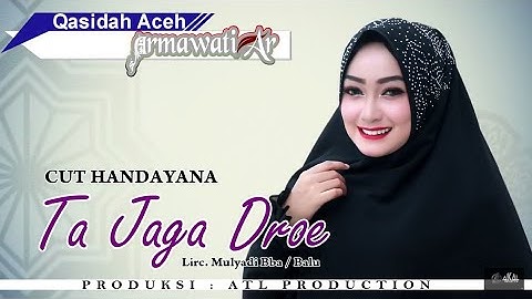 CUT HANDAYANA - TA JAGA DROE (Qasidah Armawati AR 2018 Full HD Video Quality)