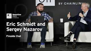 Eric Schmidt and Sergey Nazarov Fireside Chat | SmartCon 2022