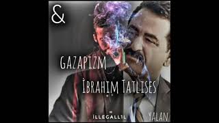 İbrahim Tatlıses & gazapizm - yalan Resimi