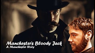 Manchester's Bloody Jack