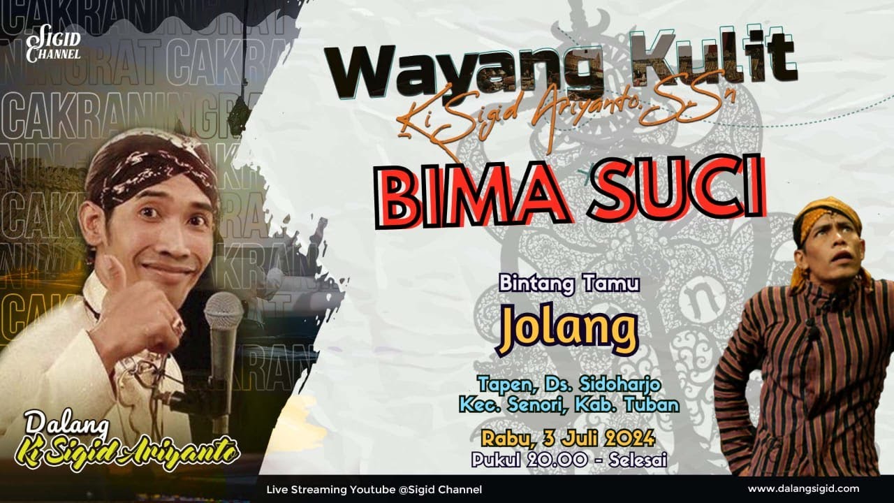 BIMA SUCI - KI SIGID ARIYANTO - BT ; Jolang - Tapen, Desa Sidoharjo Kec. Senori Kab. Tuban