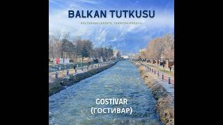 Şar Dağları Eteklerinde Yer Alan Şehir; Gostivar