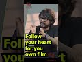 Take time to make your movie /முழு மனதோடு இறங்கு #filmmaking