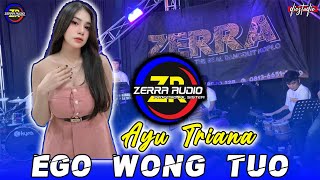 EGO WONG TUO - | Ayu triana ft Z E R R A Music (Official Live Music )