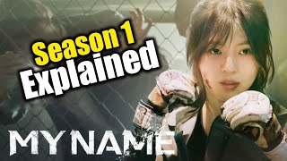 A Gangster's Daughter is bullied by her classmates | My Name Kdrama Season 1 EXPLAINED