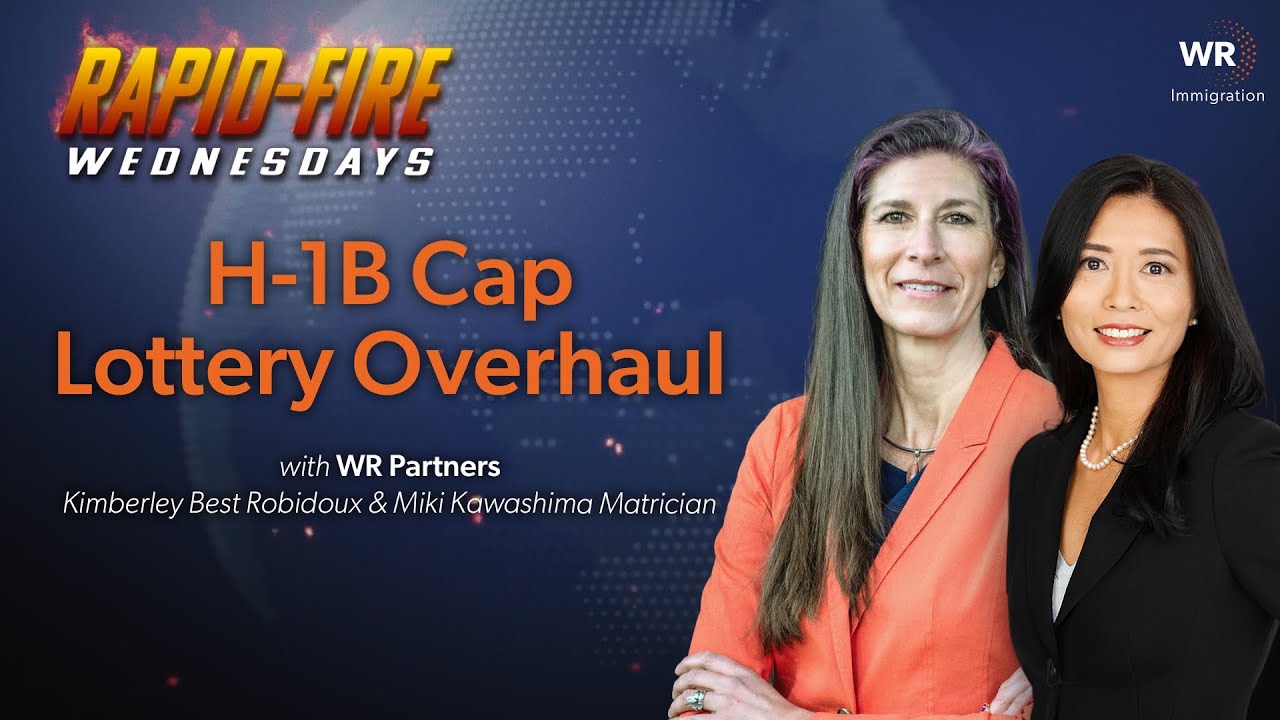 H-1B Cap Lottery Overhaul | Rapid-Fire Wednesdays 10.01 (075)