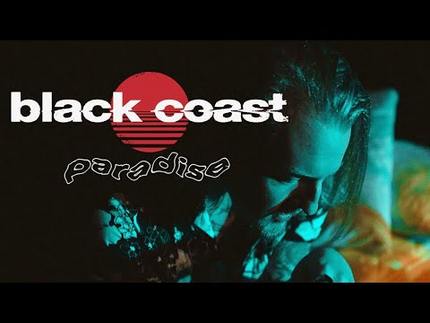 Black Coast - Paradise (Official Music Video)