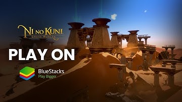 How to Play Ni no Kuni: Cross Worlds on PC with BlueStacks