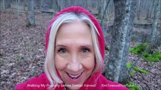 Walking My Property before Timber Harvest | Take a Hike with Me | KimTownselYouTube