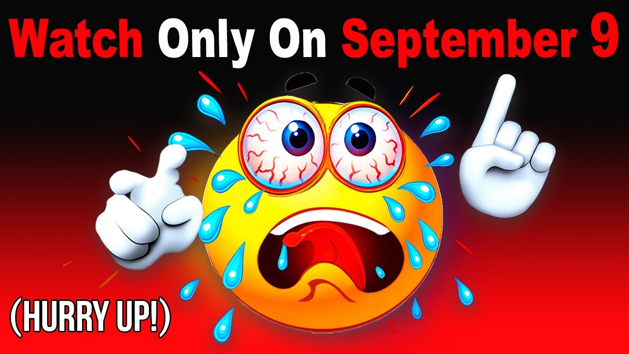 Watch this if its September 9 😳 (Hurry Up!)