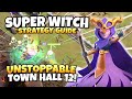 TH12 Super Witches make ANY base EASY! Best TH12 Attack Strategies in Clash of Clans