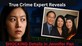 True Crime Expert Reveals SHOCKING Details in Jennifer Pan Case