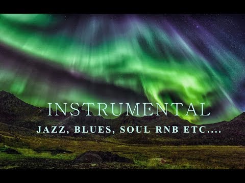 INSTRUMENTAL JAZZ, BLUES, RNB SOUL ETC....
