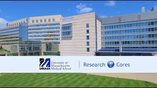 Research Core Facilites at UMass Medical School