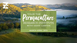 Tour the Permaculture Research Institute, March — April 2013