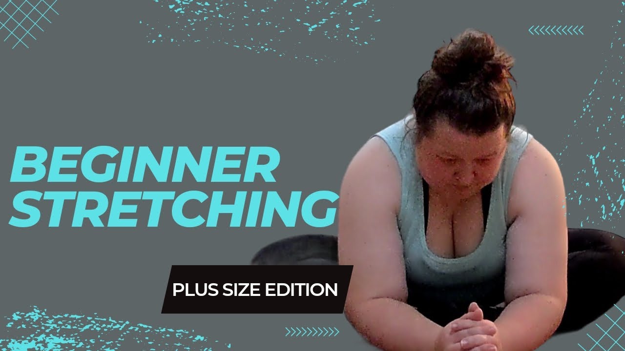 Stretch Routine For Plus Size Beginner Stretching | No Equipment | Plus Size Edition # ...