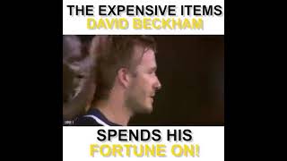 The Expensive Items David Beckham spends his Fortune on