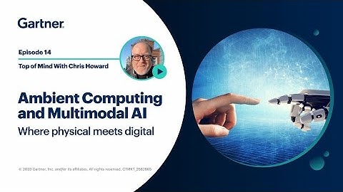 Explained: Ambient Computing, Multimodal AI & Edge Computing