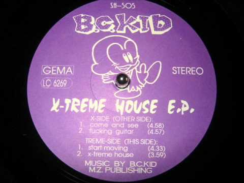 B.C.Kid — B.C. KID-X-TREME HOUSE.wmv