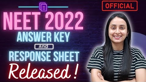 NEET 2022: LATEST NEWS🔥 Answer Key and OMR Sheets RELEASED !!