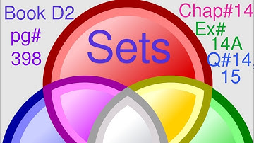 New Syllabus Mathematics Book D2| Chapter #14 Sets| Ex# 14A Q14,15 pg#398 | Elements of sets