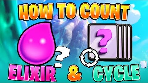 HOW TO COUNT CYCLE AND ELIXIR LIKE A PRO PLAYER! | Clash Royale