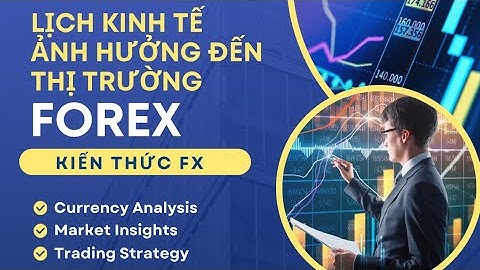 LỊCH KINH TẾ ẢNH HƯỞNG ĐẾN THỊ TRƯỜNG FOREX #kvb #fxspark #trading #crypto #dautu #fx #taichinh