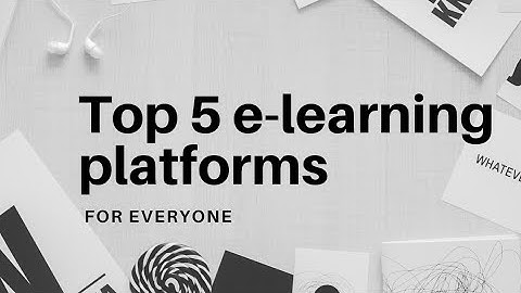 Top 5 e learning platforms for everyone