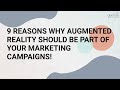 9 reasons why augmented reality should be an integral part of your marketing campaigns ar