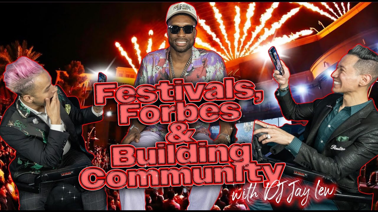 Festivals, Forbes & Building Community DJ Jay Lew YouTube
