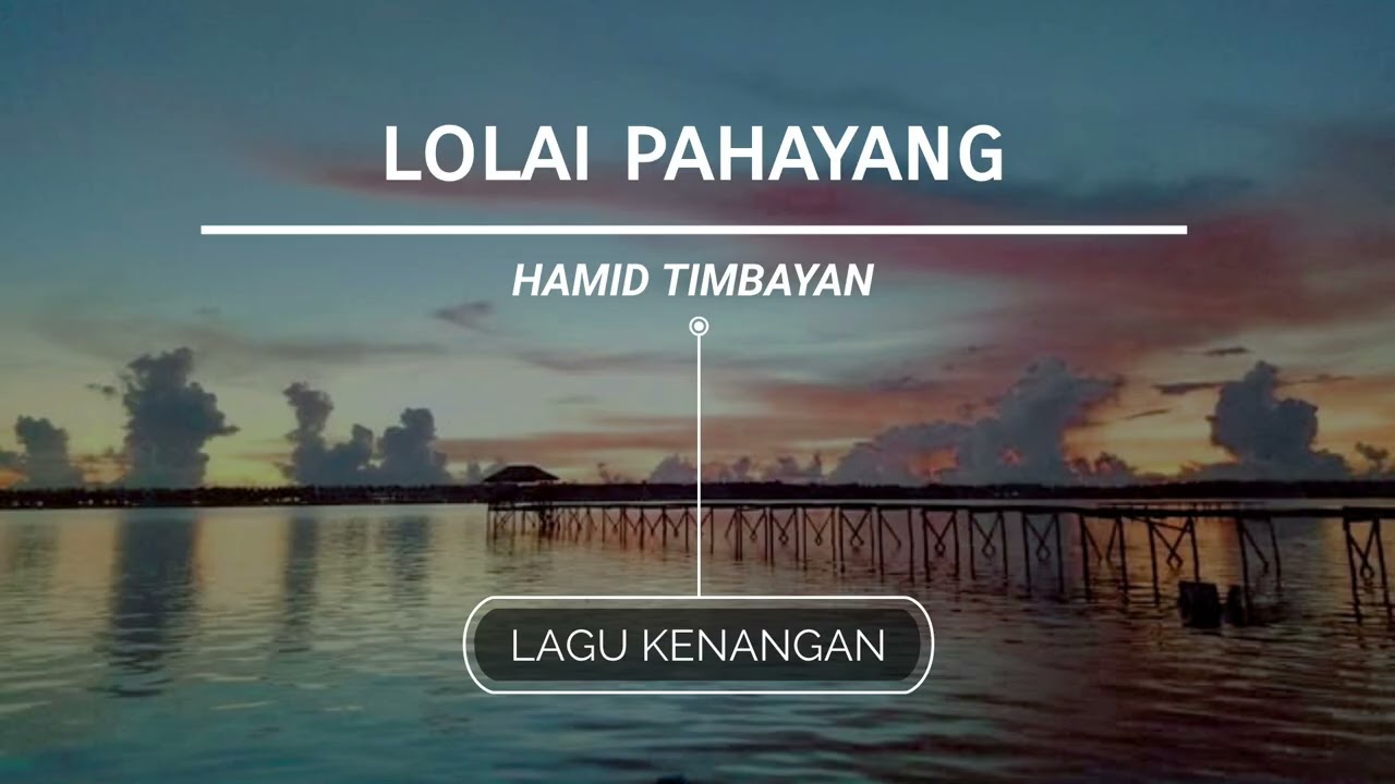 Lolai Pahayang - Hamid Timbayan