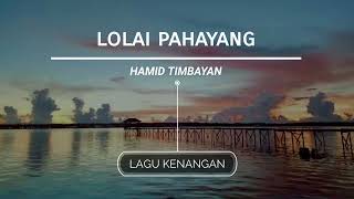 Lolai Pahayang - Hamid Timbayan