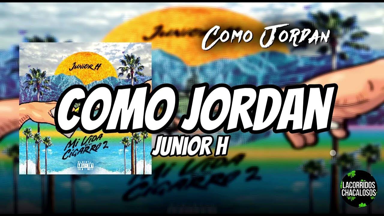 Como Jordan Junior H (Letra/Lyrics) YouTube