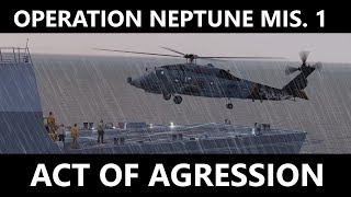 Operation Neptune Mission 1 - Act of Aggression (DCS MH-60R)