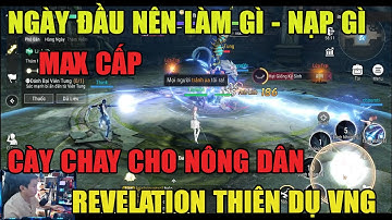 REVELATION: THIÊN DỤ- NGÀY ĐẦU NÊN LÀM GÌ -NẠP GÓI NÀO MAX CẤP & CÀY CUỐC CHO NÔNG DÂN