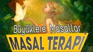 MASAL TERAPİ-Büyüklere Masallar-Masal Dinle-Masallar-Sesli Kitap-Uyku Masalları-Peri Mia Masalları