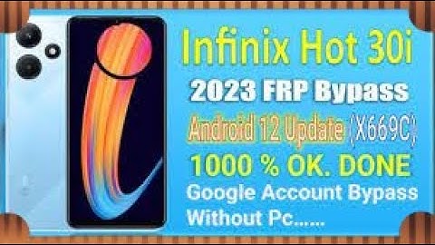 Infinix Hot 30i (X669C) FRP Bypass Android 12 New Solution New Trick unlock google account lock with