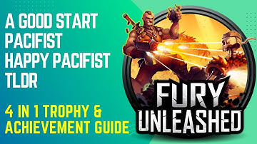 A Good Start / Pacifist / Happy Pacifist / TLDR Trophy & Achievement Guide: Fury Unleashed