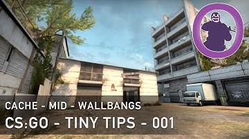 CS:GO - Tiny Tips - Cache Mid Wallbangs - 001