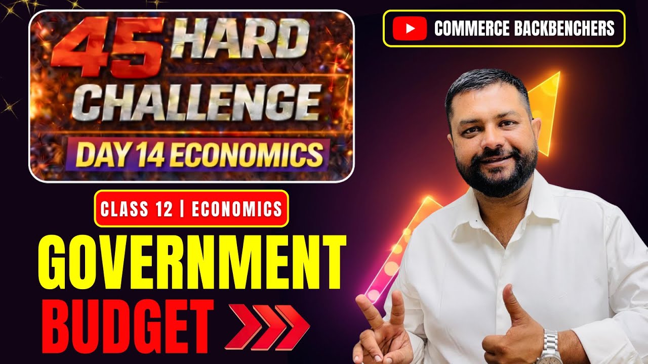 45 Hard Challenge 🔥 Day 14 Economics | Government Budget | Class 12  |Commerce Backbenchers