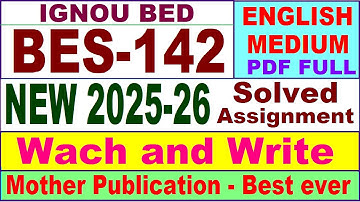 bes 142 ignou solved assignment 2026 / bes 142 solved assignment 2025-26 English / ignou BED bes142