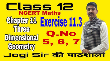 Class 12/Exercise 11.3/Q. No 5, 6, 7 /Chapter 11/Three Dimensional Geometry  /NCERT/Cbse