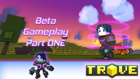 Trove Beta PS4 Gameplay Part One