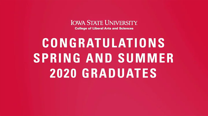 Iowa State University College of Liberal Arts and Sciences Virtual Spring 2020 Convocation