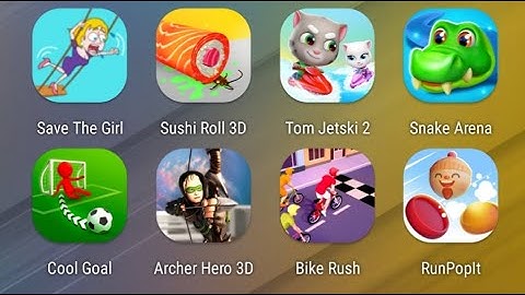 Save The Girl,Sushi Roll 3D,Tom Jetski 2,Snake Arena,Cool Goal,Archer Hero,Bike Rush,Run Pop It