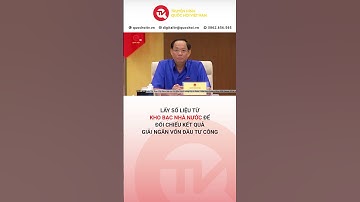 Lấy số liệu từ Kho bạc Nhà nước để đối chiếu kết quả giải ngân vốn | Truyền hình Quốc hội Việt Nam