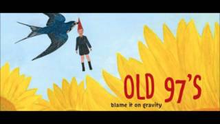 Video thumbnail of "Old 97s - Buick City Complex"