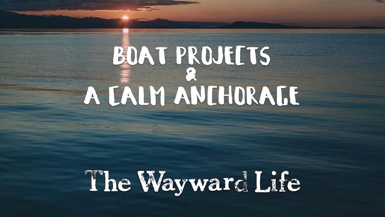 Anchoring in Qualicum Beach [pt 1/2] | Chapter 2 Episode 11 | The Wayward Life