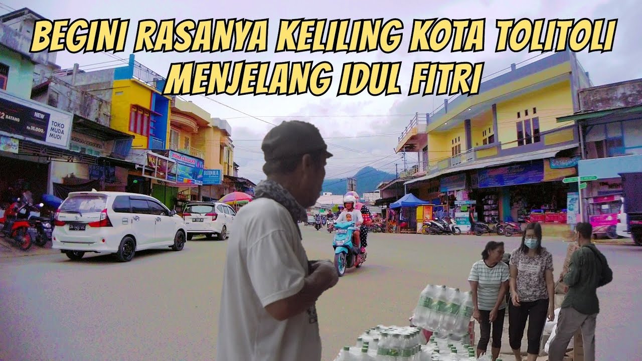 MERINDING ‼️ SUASANA MENJELANG IDUL FITRI DI KOTA  TOLITOLI SULAWESI TENGAH