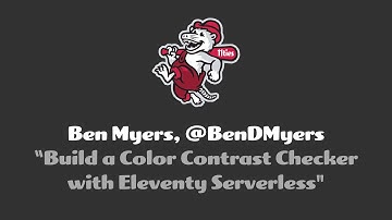 Build a Color Contrast Checker with Eleventy Serverless w/ Ben D. Myers. 11ties 2021.